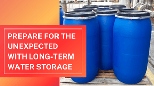 Prepare for the Unexpected: Essential Guide to Long-Term Water Storage