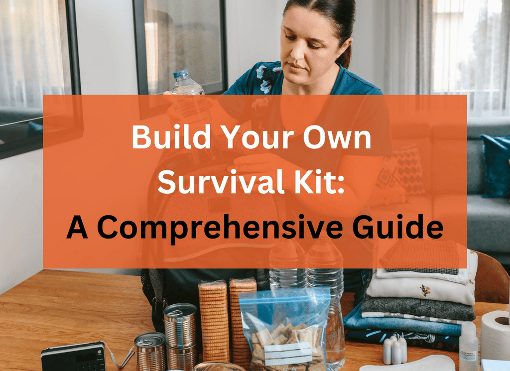 Build Your Own Survival Kit: A Comprehensive Guide
