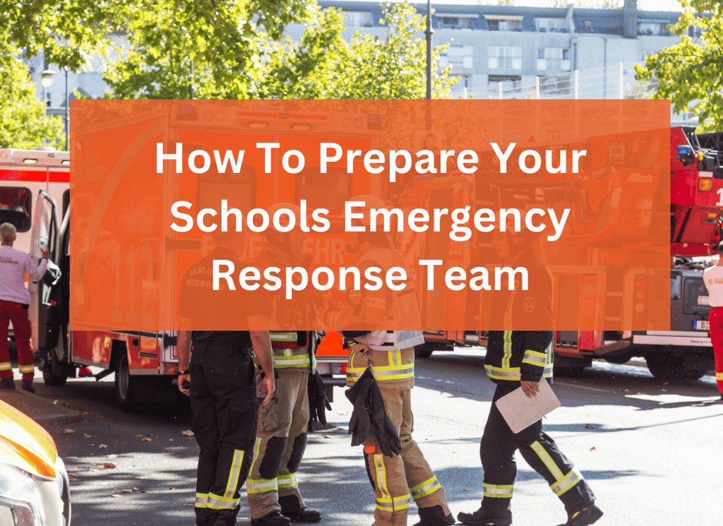 How To Prepare Your Schools Emergency Response Team