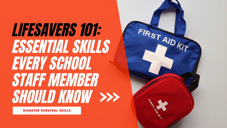 LifeSavers 101: Essential Skills Every School Staff Member Should Know