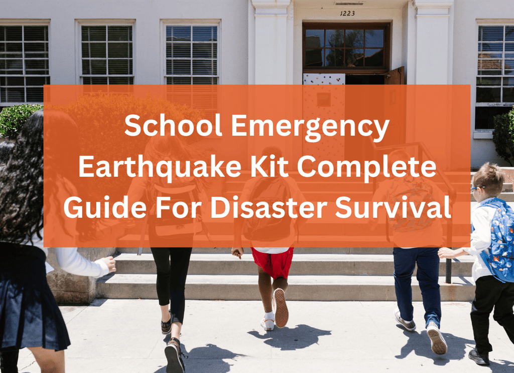 School Emergency Earthquake Kit Complete Guide For Disaster Survival
