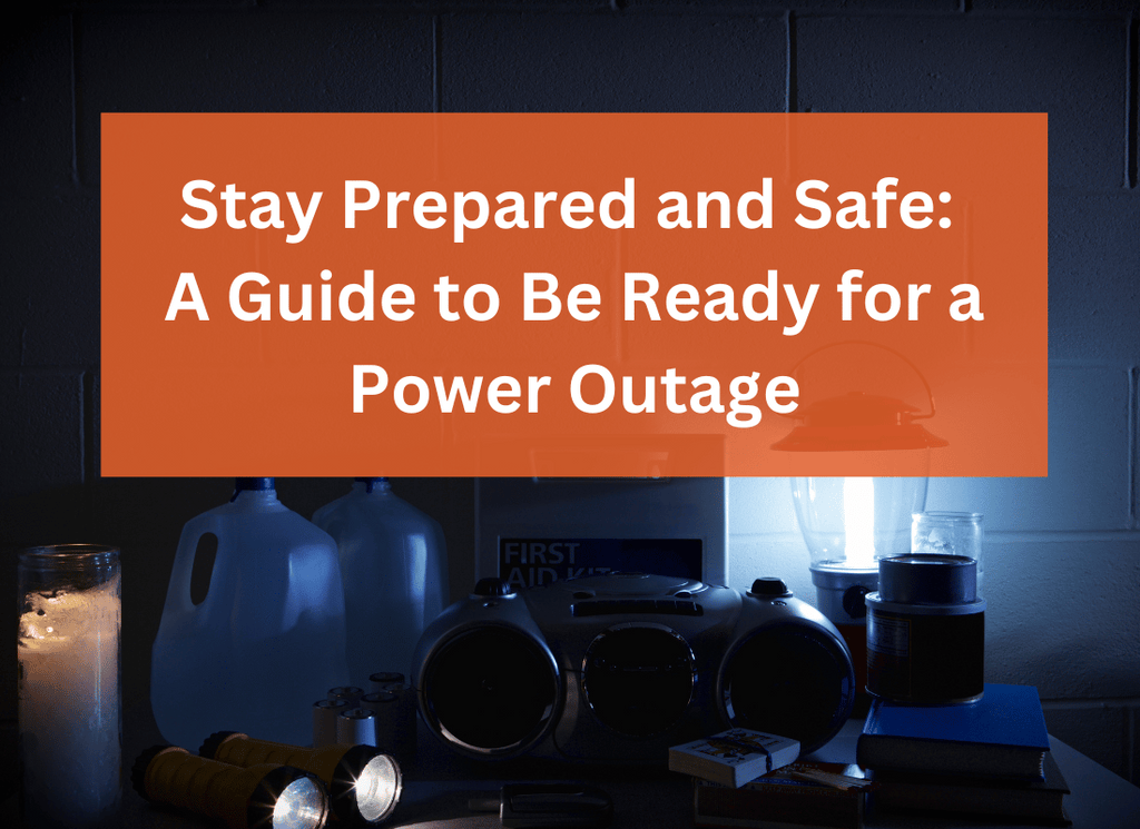 Stay Prepared and Safe: A Guide to Be Ready for a Power Outage