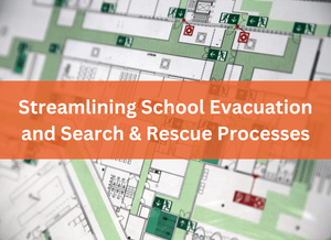 Making Every Second Count: Streamlining School Evacuation and Search & Rescue Processes