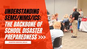 Understanding SEMS/NIMS/ICS: The Backbone of School Disaster Preparedness