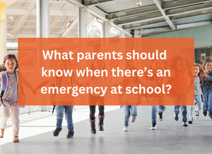 What parents should know when there’s an emergency at school?