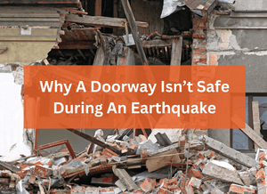 Why A Doorway Isn’t Safe During An Earthquake
